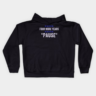 Four more years pause  by Sleepy Joe Kids Hoodie